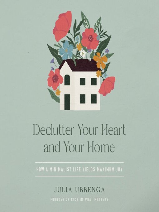 Title details for Declutter Your Heart and Your Home by Julia Ubbenga - Available